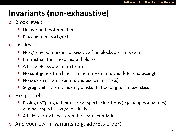 Killian – CSCI 380 – Operating Systems Invariants (non-exhaustive) ¢ Block level: § Header