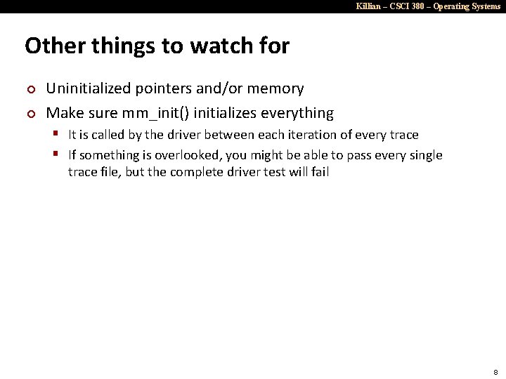 Killian – CSCI 380 – Operating Systems Other things to watch for ¢ ¢