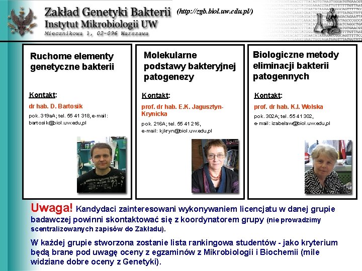 (http: //zgb. biol. uw. edu. pl/) Ruchome elementy genetyczne bakterii Molekularne podstawy bakteryjnej patogenezy