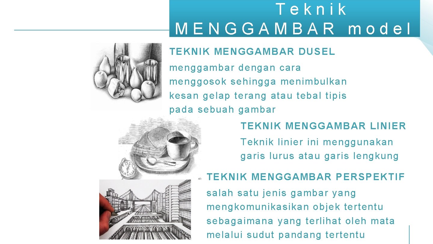 Teknik MENGGAMBAR model TEKNIK MENGGAMBAR DUSEL menggambar dengan cara menggosok sehingga menimbulkan kesan gelap Teknik MENGGAMBAR model TEKNIK MENGGAMBAR DUSEL menggambar dengan cara menggosok sehingga menimbulkan kesan gelap