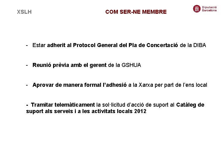 XSLH COM SER-NE MEMBRE - Estar adherit al Protocol General del Pla de Concertació