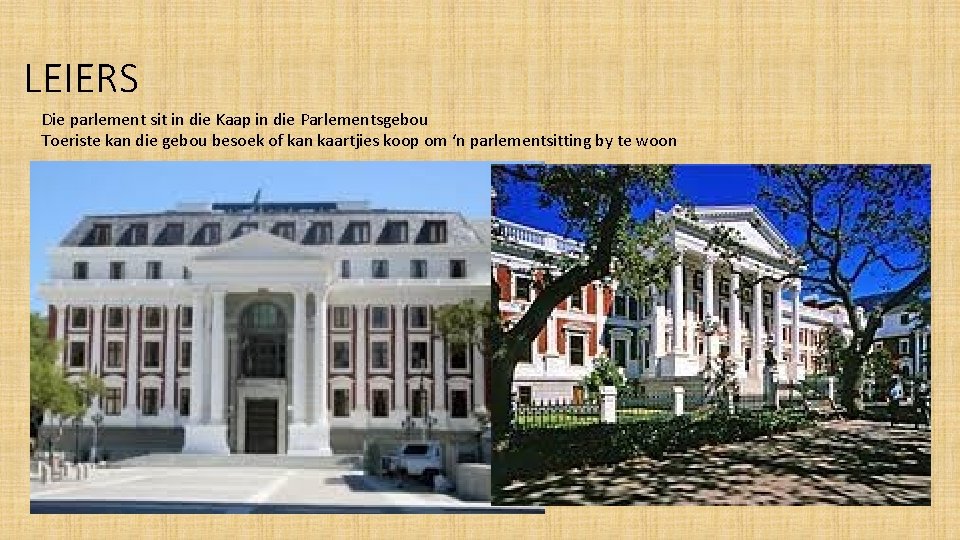 LEIERS Die parlement sit in die Kaap in die Parlementsgebou Toeriste kan die gebou