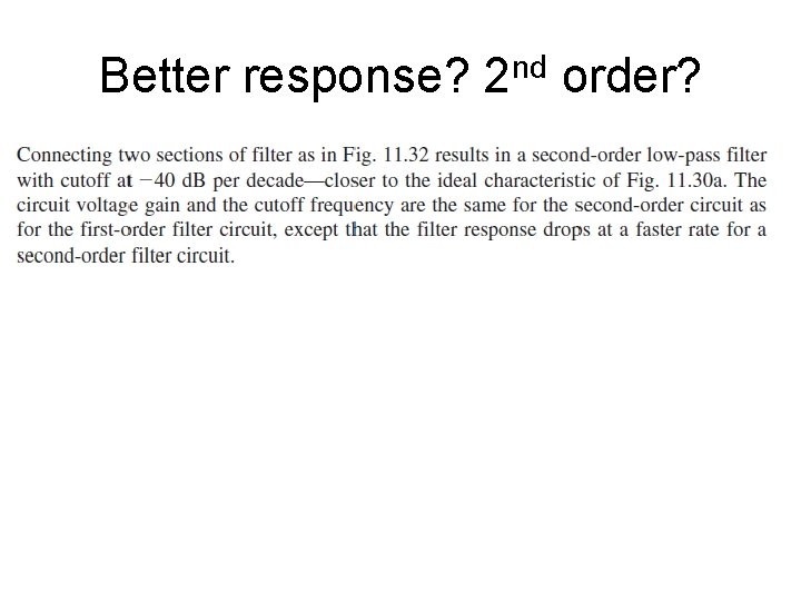 Better response? 2 nd order? 