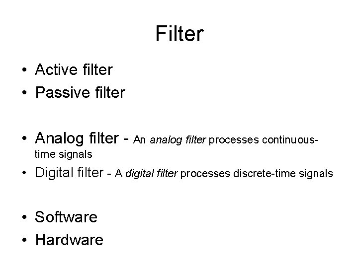 Filter • Active filter • Passive filter • Analog filter - An analog filter