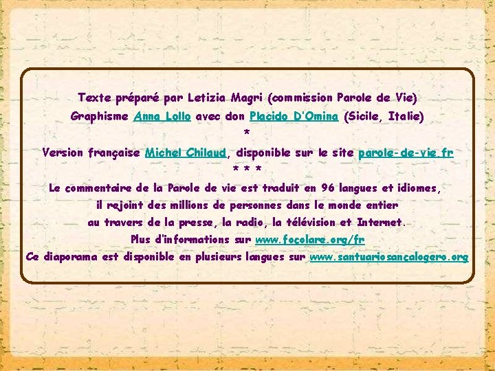 Texte préparé par Letizia Magri (commission Parole de Vie) Graphisme Anna Lollo avec don