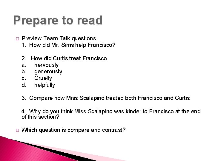 Prepare to read � Preview Team Talk questions. 1. How did Mr. Sims help