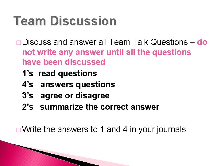 Team Discussion � Discuss and answer all Team Talk Questions – do not write