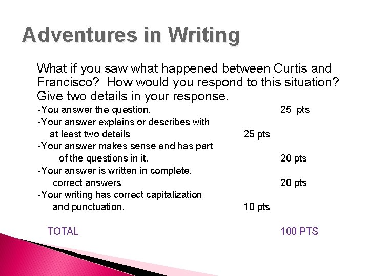 Adventures in Writing What if you saw what happened between Curtis and Francisco? How