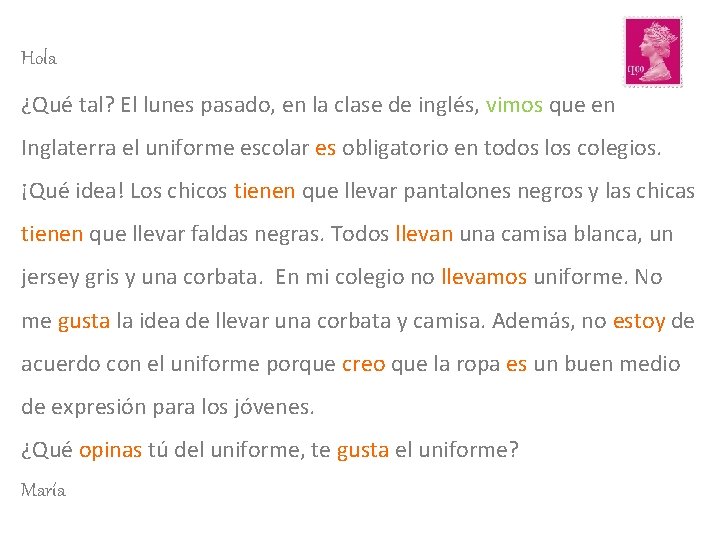 Hola ¿Qué tal? El lunes pasado, en la clase de inglés, vimos que en