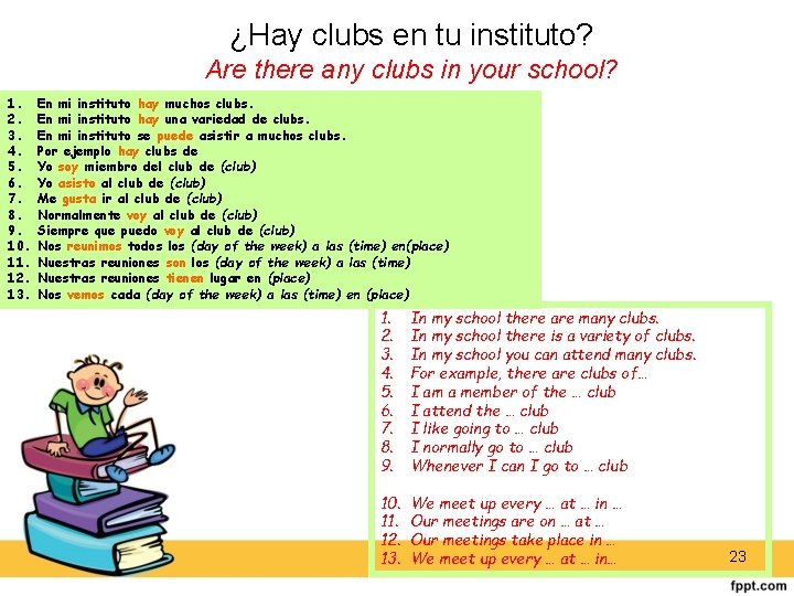 ¿Hay clubs en tu instituto? Are there any clubs in your school? 1. 2.