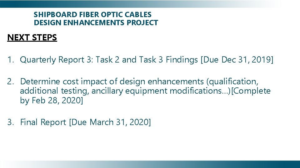 SHIPBOARD FIBER OPTIC CABLES DESIGN ENHANCEMENTS PROJECT NEXT STEPS 1. Quarterly Report 3: Task