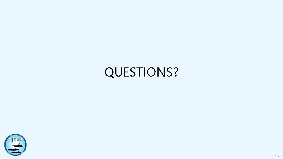 QUESTIONS? 15 