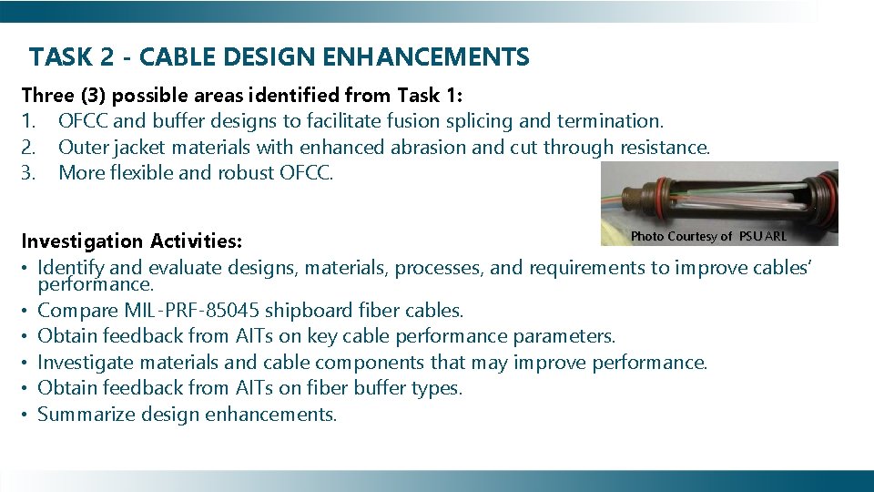 TASK 2 - CABLE DESIGN ENHANCEMENTS Three (3) possible areas identified from Task 1: