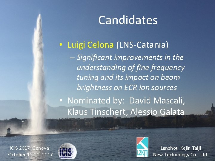 Candidates • Luigi Celona (LNS-Catania) – Significant improvements in the understanding of fine frequency