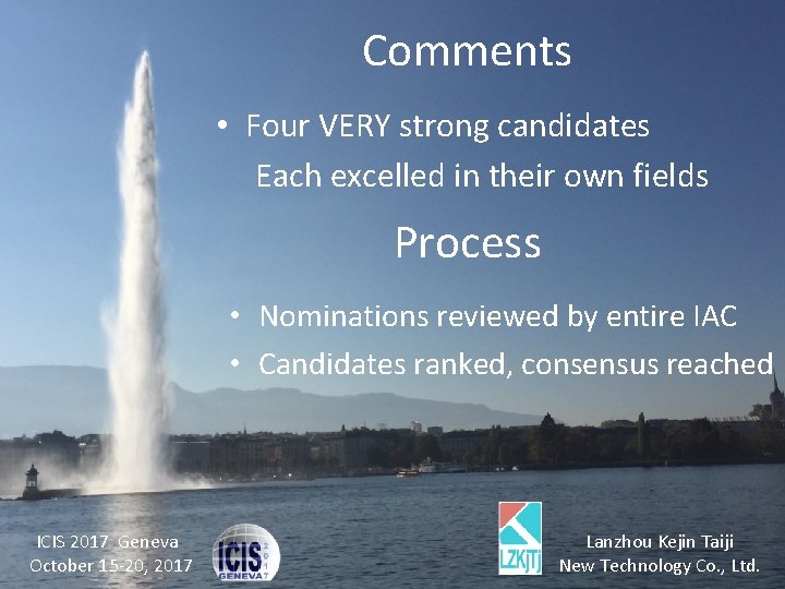 Comments • Four VERY strong candidates Each excelled in their own fields Process •