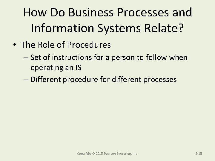 How Do Business Processes and Information Systems Relate? • The Role of Procedures –