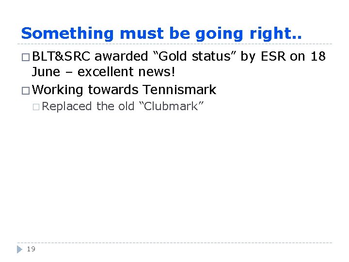 Something must be going right. . � BLT&SRC awarded “Gold status” by ESR on