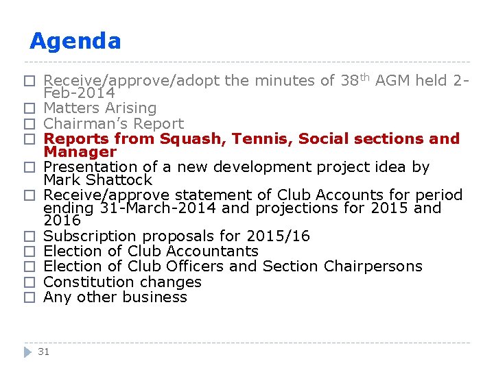 Agenda � Receive/approve/adopt the minutes of 38 th AGM held 2� � � �