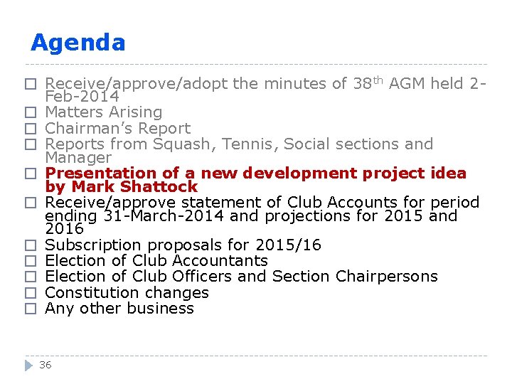 Agenda � Receive/approve/adopt the minutes of 38 th AGM held 2� � � �