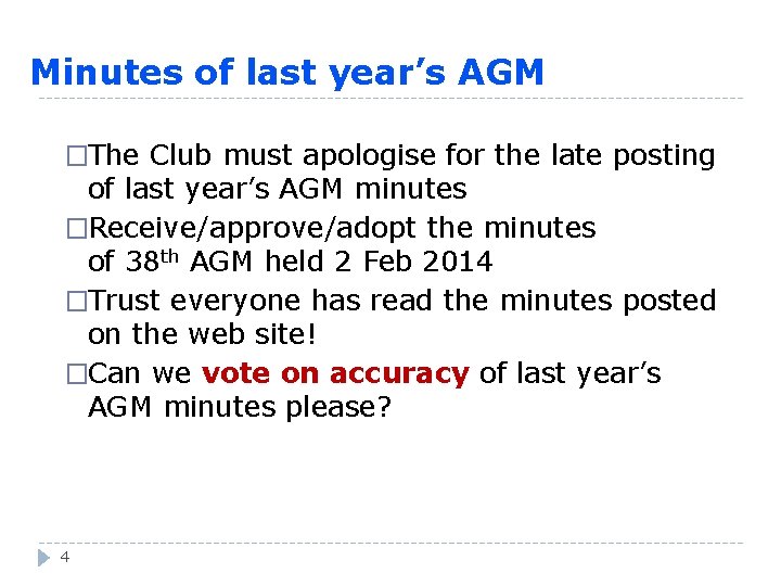 Minutes of last year’s AGM �The Club must apologise for the late posting of