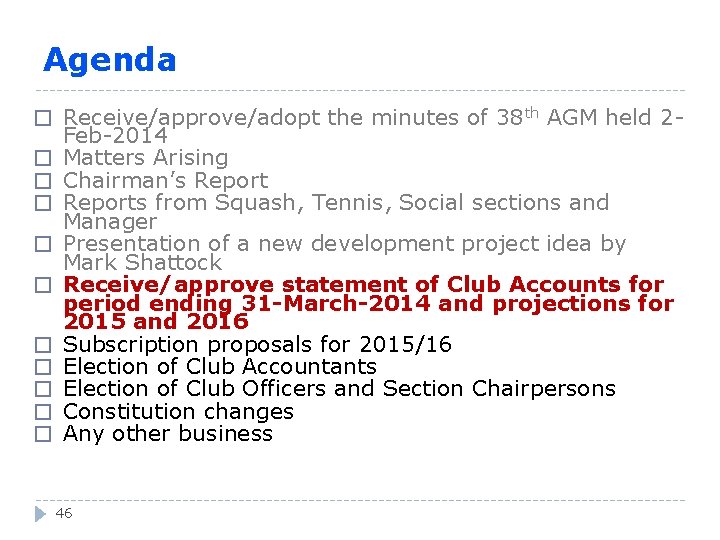 Agenda � Receive/approve/adopt the minutes of 38 th AGM held 2� � � �