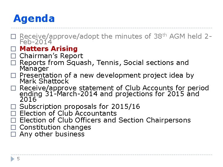 Agenda � Receive/approve/adopt the minutes of 38 th AGM held 2� � � �