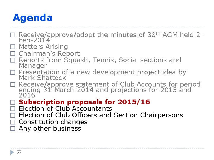 Agenda � Receive/approve/adopt the minutes of 38 th AGM held 2� � � �