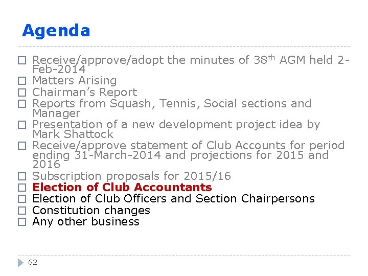 Agenda � Receive/approve/adopt the minutes of 38 th AGM held 2� � � �