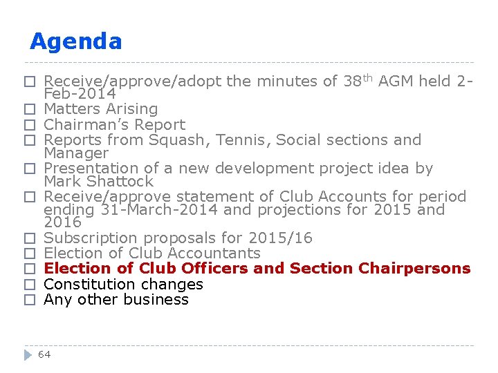 Agenda � Receive/approve/adopt the minutes of 38 th AGM held 2� � � �