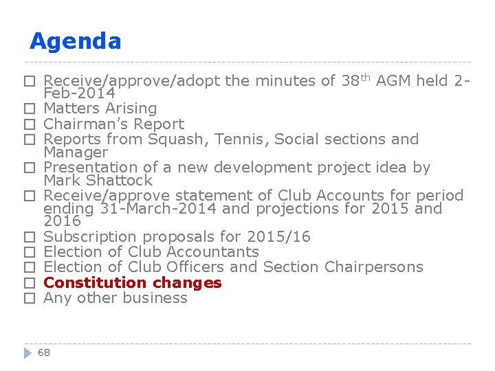 Agenda � Receive/approve/adopt the minutes of 38 th AGM held 2� � � �