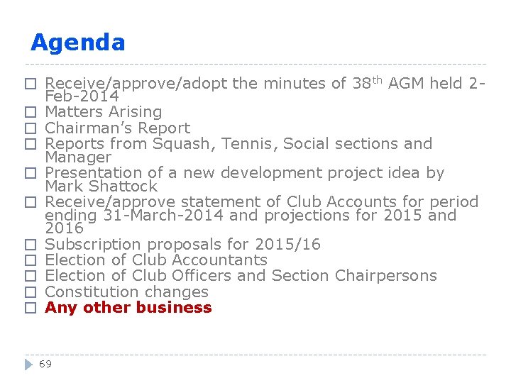 Agenda � Receive/approve/adopt the minutes of 38 th AGM held 2� � � �
