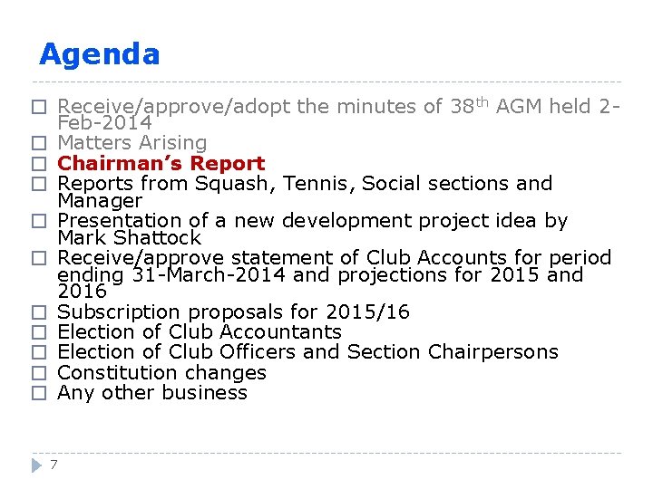 Agenda � Receive/approve/adopt the minutes of 38 th AGM held 2� � � �