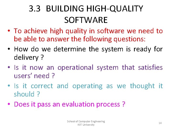 3. 3 BUILDING HIGH-QUALITY SOFTWARE • To achieve high quality in software we need