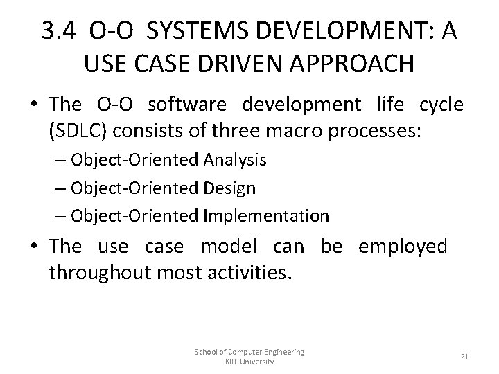 3. 4 O-O SYSTEMS DEVELOPMENT: A USE CASE DRIVEN APPROACH • The O-O software