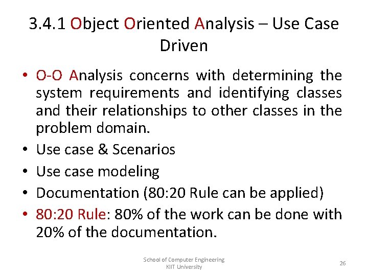 3. 4. 1 Object Oriented Analysis – Use Case Driven • O-O Analysis concerns
