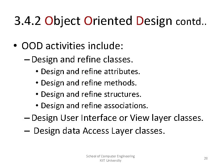 3. 4. 2 Object Oriented Design contd. . • OOD activities include: – Design