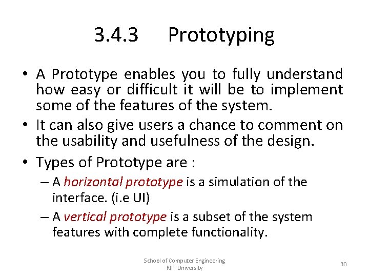 3. 4. 3 Prototyping • A Prototype enables you to fully understand how easy