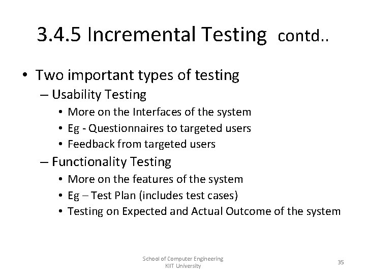 3. 4. 5 Incremental Testing contd. . • Two important types of testing –