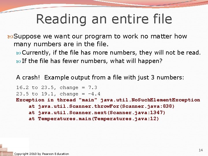 Reading an entire file Suppose we want our program to work no matter how