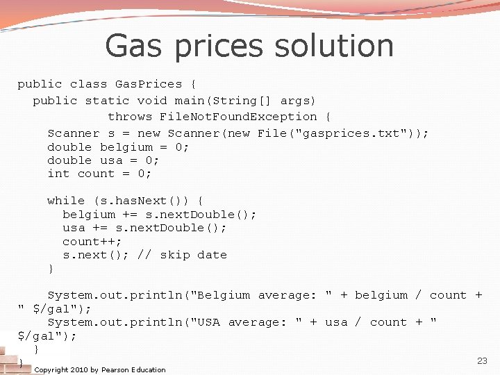 Gas prices solution public class Gas. Prices { public static void main(String[] args) throws