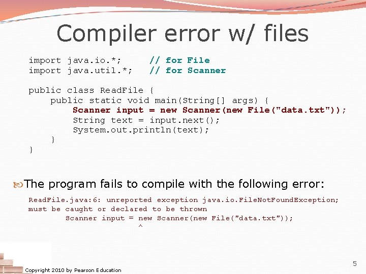 Compiler error w/ files import java. io. *; import java. util. *; // for