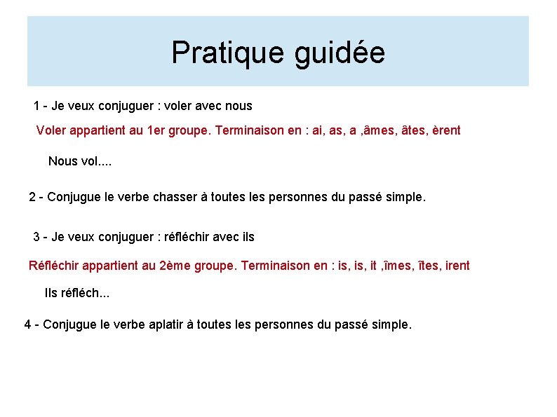 Pratique guidée 1 - Je veux conjuguer : voler avec nous Voler appartient au