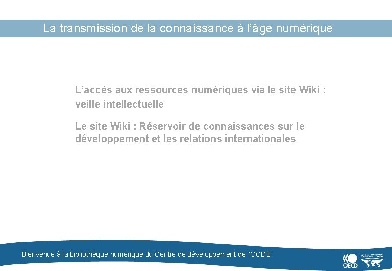 La transmission de la connaissance à l’âge numérique L’accès aux ressources numériques via le