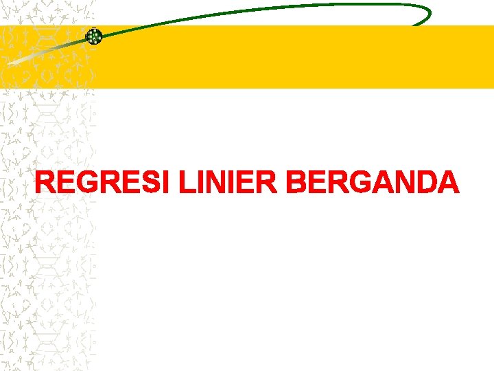 REGRESI LINIER BERGANDA 