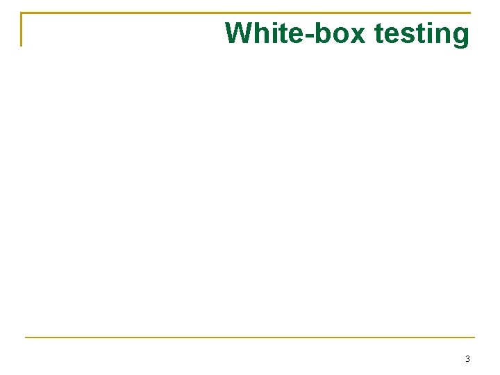 White-box testing 3 