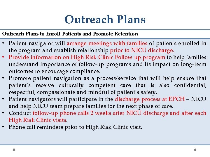Outreach Plans to Enroll Patients and Promote Retention • Patient navigator will arrange meetings