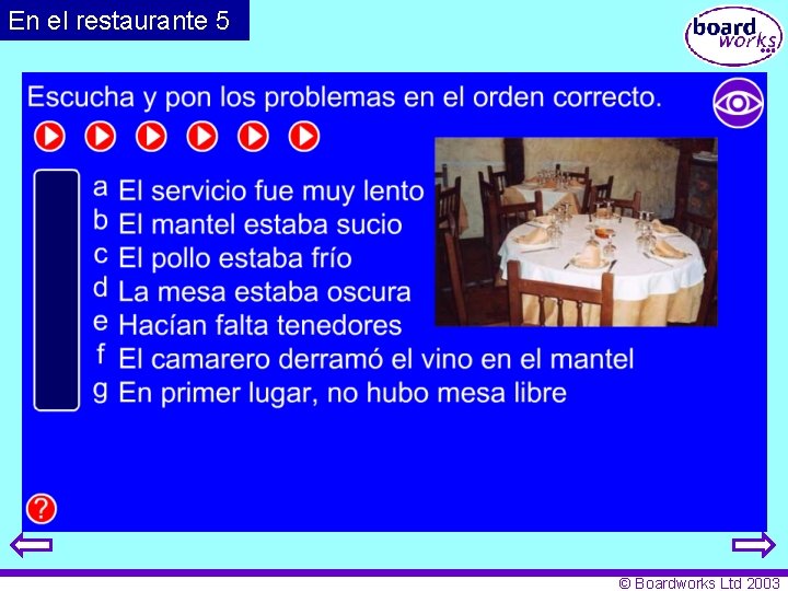 En el restaurante 5 © Boardworks Ltd 2003 