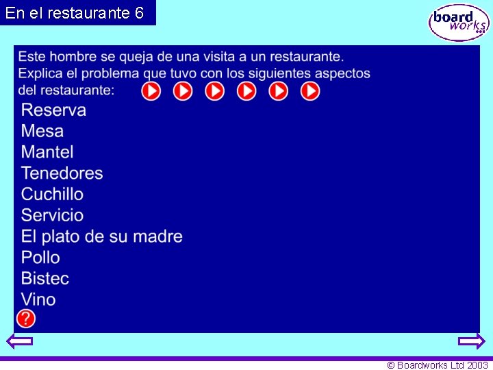 En el restaurante 6 © Boardworks Ltd 2003 