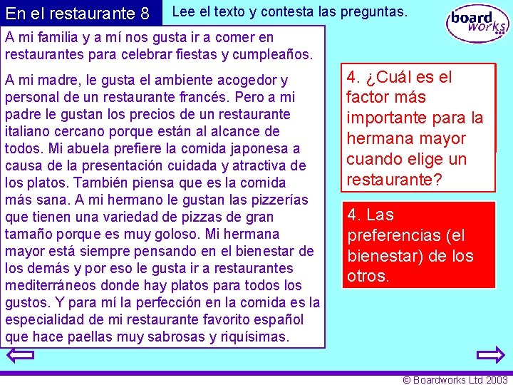 En el restaurante 8 Lee el texto y contesta las preguntas. A mi familia