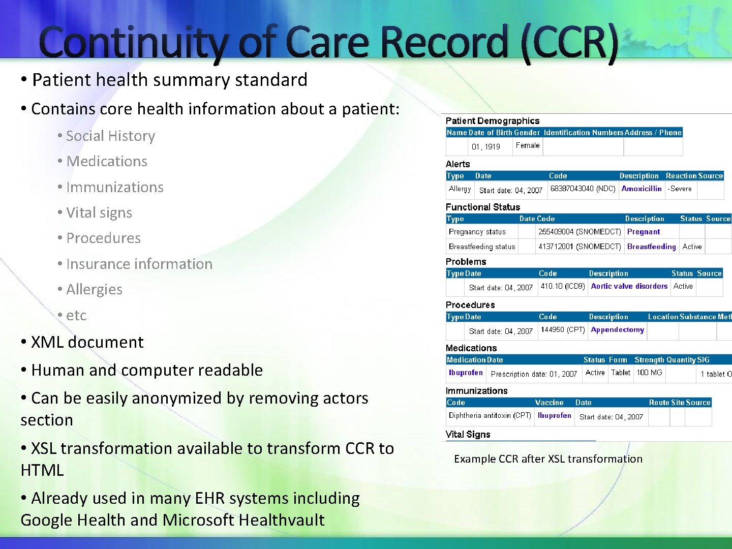 Continuity of Care Record (CCR) • Patient health summary standard • Contains core health
